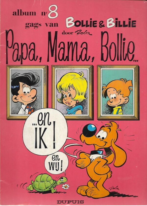 Bollie en billie  nr 8  Papa, Mama, Bollie..... en ik!