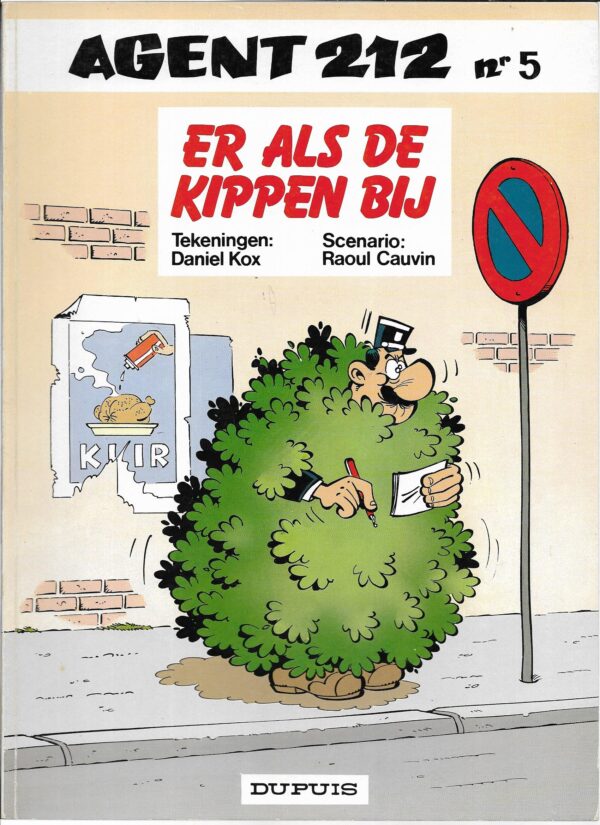 Agent 212  nr 5 Er als de kippen bij